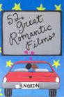 52 Great Romantic Films (52 Series #52SE) Cover Image