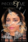 Pieces Of Me: A Story Of Hope and Restoration By Esther Jones Cover Image