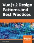 Vue.js 2 Design Patterns and Best Practices Cover Image