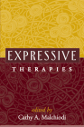 Expressive Therapies By Cathy A. Malchiodi, PhD, ATR-BC, LPCC (Editor) Cover Image