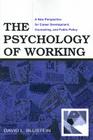 The Psychology of Working: A New Perspective for Career Development, Counseling, and Public Policy (Counseling and Psychotherapy) Cover Image
