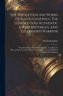 The Whole Genuine Works Of Flavius Josephus, The Learned And Authentic Jewish Historian, And Celebrated Warrior: Translated From The Original Greek, A By Flavius Josephus Cover Image