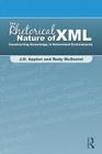 The Rhetorical Nature of XML: Constructing Knowledge in Networked Environments Cover Image