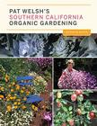 Pat Welsh's Southern California Organic Gardening (3rd Edition): Month by Month Cover Image