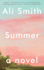 Summer: A Novel (Seasonal Quartet) By Ali Smith Cover Image