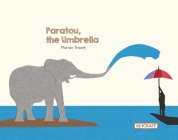 Paratou, the Umbrella By Marion Traoré, Marion Traoré (Illustrator) Cover Image