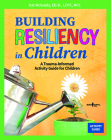 Building Resiliency in Children: A Trauma-Informed Activity Guide for Childrenvolume 2 By Kat McGrady Cover Image