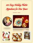 100 Easy Holiday Platter Appetizers for New Years By Ronald E. Hudkins Cover Image