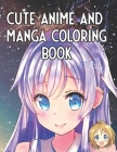 Cute Anime and Manga Coloring Book: For All Ages, Kawaii Japanese Art Cover Image