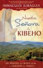 Nuestra Senora de Kibeho: Un mensaje del cielo al mundo desde el corazon de Africa By Immaculee Ilibagiza Cover Image