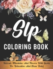SLP Coloring Book: For Relaxation And Stress Relief, SLP Gifts, Speech Therapist, Speech Language Pathologist Gifts Cover Image