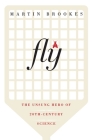 Fly: The Unsung Hero of Twentieth-Century Science By Martin Brookes Cover Image