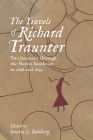 Travels of Richard Traunter: Two Journeys Through the Native Southeast in 1698 and 1699 (Early American Histories) By Richard Traunter, Sandra L. Dahlberg (Editor) Cover Image