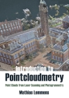 An Introduction to Pointcloudmetry: Point Clouds from Laser Scanning and Photogrammetry By Mathias Lemmens Cover Image