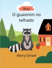 Rory, O guaxinim no telhado Portuguese Edition By Marcy Schaaf Cover Image