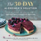 The 30-Day Alzheimer's Solution: The Definitive Food and Lifestyle Guide to Preventing Cognitive Decline By Dean Sherzai, Ayesha Sherzai, Erin Bennett (Read by) Cover Image