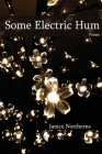 Some Electric Hum By Janice Northerns Cover Image
