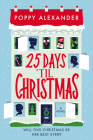 25 Days 'Til Christmas: A Novel By Poppy Alexander Cover Image