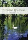 Yesterday's Reflections: A Repository of Memories Cover Image