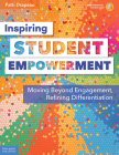 Inspiring Student Empowerment: Moving Beyond Engagement, Refining Differentiation (Free Spirit Professional™) By Patti Drapeau Cover Image