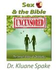 Sex & the Bible -- Uncensored: The Sexual history of Christianity! By Kluane Spake Cover Image