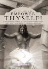 Empower Thyself!: Life-Changing Biblical and Academic Principles They Don't Teach You in Freshman Seminar Cover Image