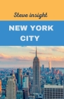 New York City travel guide( 2023/2024) By Steve Insight Cover Image