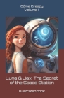 Luna & Jax: The Secret of the Space Station: Volume I Cover Image