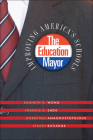 The Education Mayor: Improving America's Schools (American Governance and Public Policy) Cover Image