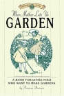 When Mother Lets Us Garden (Gardening in America) By Frances Duncan Cover Image