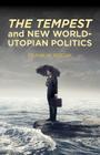 The Tempest and New World-Utopian Politics Cover Image