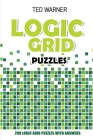 Logic Grid Puzzles: Toichika Puzzles - 200 Logic Grid Puzzles With Answers By Ted Warner Cover Image