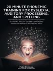 20 Minute Phonemic Training for Dyslexia, Auditory Processing, and Spelling: A Complete Resource for Speech Pathologists, Intervention Specialists, an By Slp M. Ed Dinsmore Cover Image