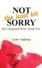 Not the Least Bit Sorry Cover Image