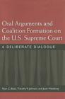 Oral Arguments and Coalition Formation on the U.S. Supreme Court: A Deliberate Dialogue Cover Image