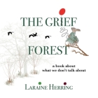 The Grief Forest: A Book About What We Don't Talk About Cover Image