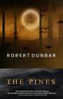 The Pines (Pines Trilogy #1) By Robert Dunbar Cover Image