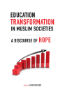 Education Transformation in Muslim Societies: A Discourse of Hope By Ilham Nasser (Editor), Nuraan Davids (Contribution by), Mualla Selcuk (Contribution by) Cover Image