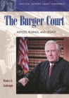 The Burger Court: Justices, Rulings, and Legacy (ABC-CLIO Supreme Court Handbooks) By Tinsley E. Yarbrough Cover Image