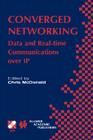 Converged Networking: Data and Real-Time Communications Over IP (IFIP Advances in Information and Communication Technology #119) Cover Image