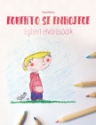 Egberto se enrojece/Egbert elvörösödik: Libro infantil para colorear español-húngaro (Edición bilingüe) Cover Image