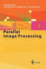 Parallel Image Processing By T. Bräunl, S. Feyrer, W. Rapf Cover Image