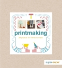 Printmaking By Claire Culley, Amy Phipps Cover Image