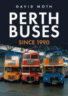 Perth Buses Since 1990 By David Moth Cover Image