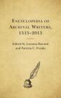 Encyclopedia of Archival Writers, 1515 - 2015 By Luciana Duranti (Editor), Patricia C. Franks (Editor) Cover Image