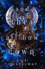 And They All Bow Down By Nicki Chapelway Cover Image
