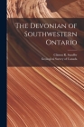 The Devonian of Southwestern Ontario [microform] By Clinton R. (Clinton Raymond) Stauffer (Created by), Geological Survey of Canada (Created by) Cover Image