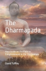 The Dhammapada: Your Guide on the Path to Enlightenment in the 21st Century By David Tuffley Cover Image