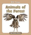 Animals of the Forest (Wild Things) Cover Image