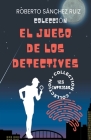 Colección El Juego de los Detectives By Roberto Sánchez Ruiz Cover Image
